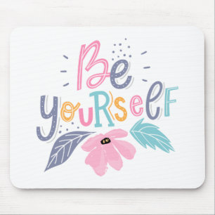 Be Yourself   Pastel Flowers Mouse Pad