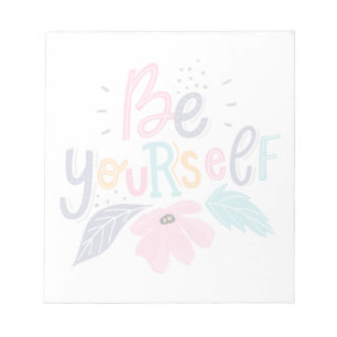 Be Yourself   Pastel Flowers Notepad