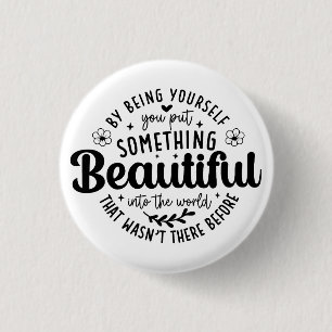 Be Yourself Something Beautiful Quote 3 Cm Round Badge