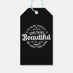 Be Yourself Something Beautiful Quote-52912 Gift Tags
