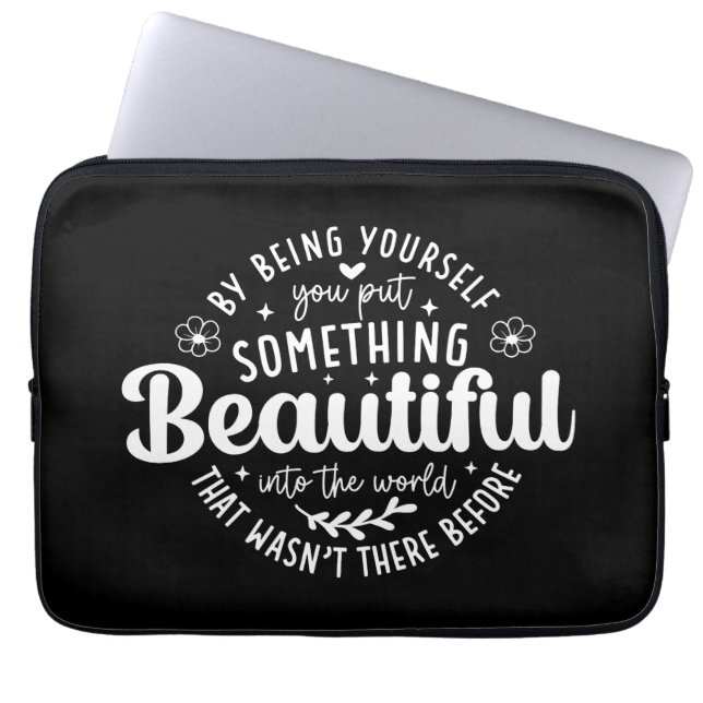 Be Yourself Something Beautiful Quote Laptop Sleeve (Front)
