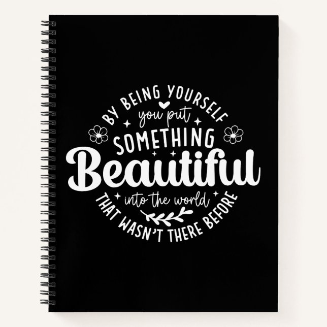 Be Yourself Something Beautiful Quote Notebook (Front)