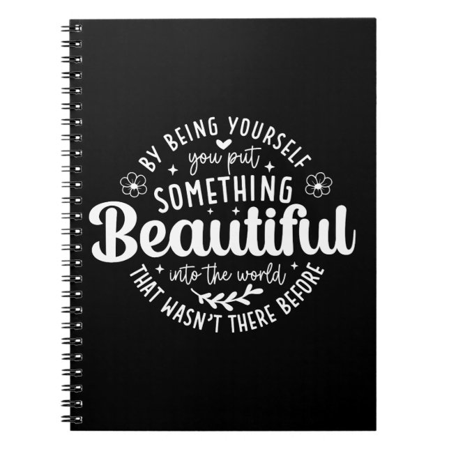 Be Yourself Something Beautiful Quote Notebook (Front)