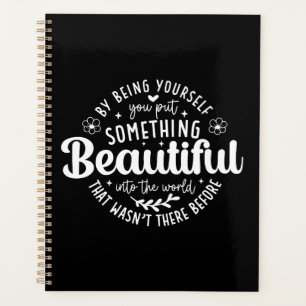 Be Yourself Something Beautiful Quote Planner