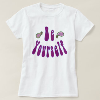 Be Yourself T-Shirt