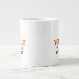 Be Yourself – The World Will Adjust Large Coffee Mug