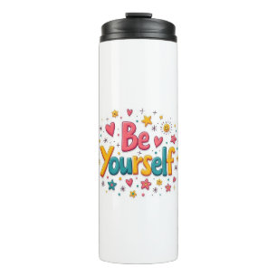 Be Yourself Thermal Tumbler
