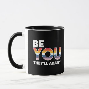 Be Yourself, They’ll Just Adjust Pride Month LGBTQ Mug