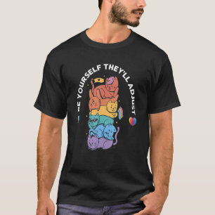 Be Yourself They'll Adjust Lgbt Rainbow Cat Stack T-Shirt