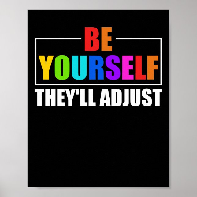 Be Yourself They'll Adjust LGBTQ Rainbow Flag Poster (Front)