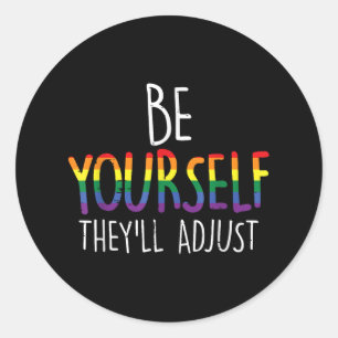 Be Yourself Theyll Adjust Lgbtq Rainbow Flag Pride Classic Round Sticker