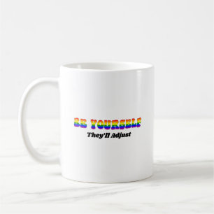 Be Yourself They'll Adjust Rainbow Flag Colours Coffee Mug
