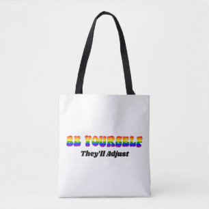 Be Yourself They'll Adjust Rainbow Flag Colours Tote Bag