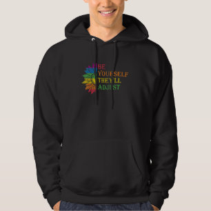 Be Yourself They'll Adjust Sunflower Rainbow Lgbt Hoodie