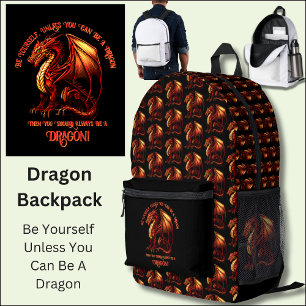 Be Yourself, Unless You Can Be A Dragon Printed Backpack