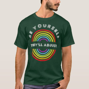 Be YoursTheyll Adjust Pride LGBT LGBTQ T LGBT Sup T-Shirt