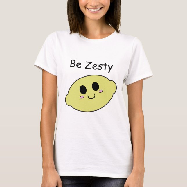 Be Zesty T-Shirt (Front)