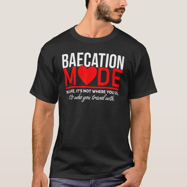 Beacation Mode Girlfriend Boyfriend Couple Vacatio T-Shirt (Front)