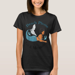 Beach a mermaid funny black mermaids women girls T-Shirt