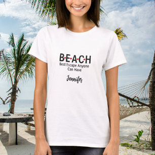 Beach Best Escape Anyone Can Have name T-Shirt