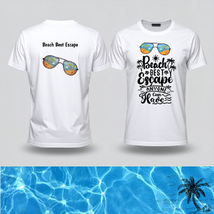 Beach Best Escape anyone can have  T-Shirt