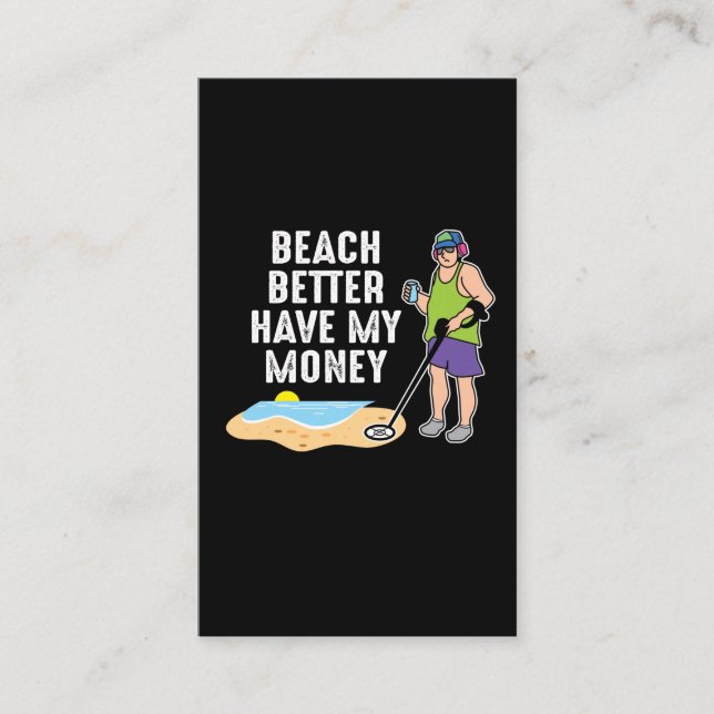 Beach Better Have My Money - Metal Detecting Business Card (Front)