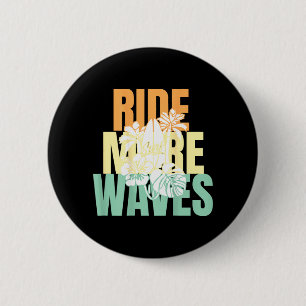 Beach Boho Style Back Print Ride More Waves 6 Cm Round Badge