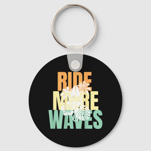 Beach Boho Style Back Print Ride More Waves Key Ring (Front)