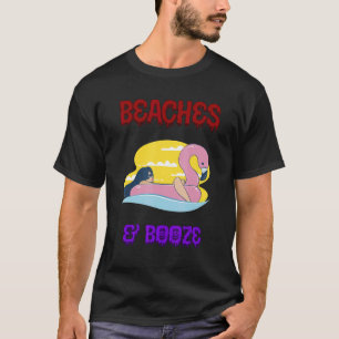 Beach & Booze Summer Drinking Saying Sarcastic T-Shirt
