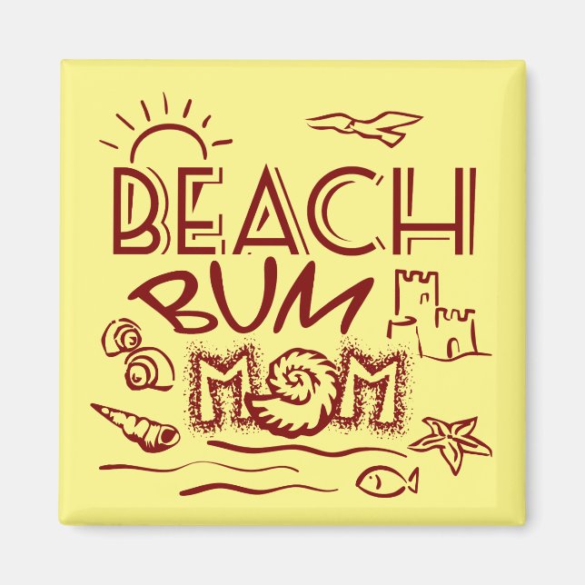 Beach Bum Mum Magnet (Front)