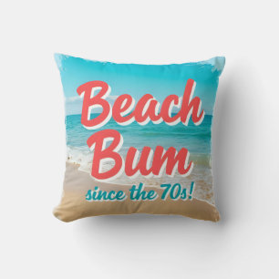 Beach Bum Since the 70s Cushion