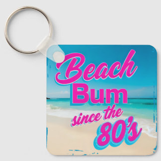 Beach Bum Since the 80s Key Ring