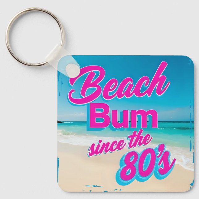 Beach Bum Since the 80s Key Ring (Front)