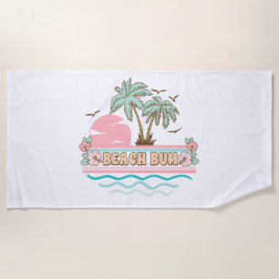 Beach Bum Summer Fun Tropical Beach Life Towel