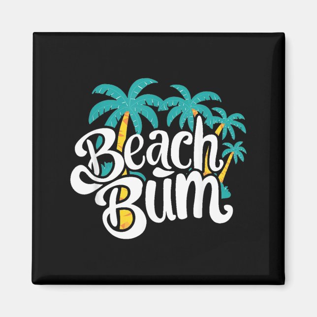 Beach Bum Summer Sandy Ocean Vibes and Waves Magnet (Front)
