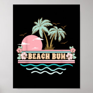 Beach Bum Summer Vacation Beach Party Retro Men Wo Poster