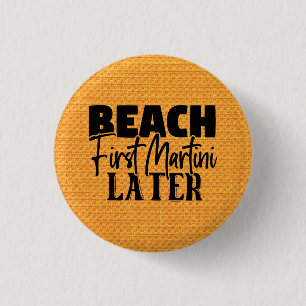 Beach First Martini Later-76545 3 Cm Round Badge