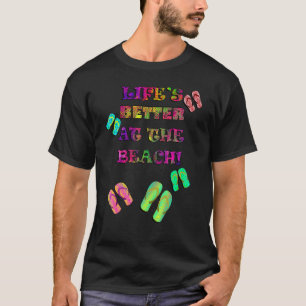 Beach Graphic Flipflops Retro Fun Lifes Better At T-Shirt