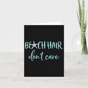 Beach Hair Dont Care - Cute Funny Summer Vacation Card