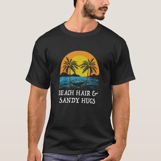 Beach Hair & Sandy Hugs Ocean Beach  Sea T-Shirt (Front)