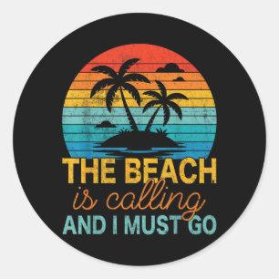 Beach is Calling and I Must Go Vintage Sunset Classic Round Sticker