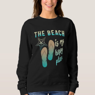 Beach Is My Happiest Place Women Family Trip Summe Sweatshirt