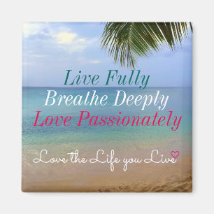 Beach   Magnet   Love the Life you Live