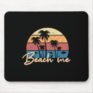Beach Me Funny Retro Palm Tree Vacation Summer Mouse Pad