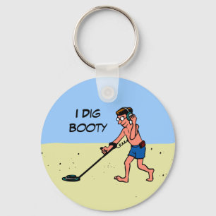 Beach Metal Detecting I Dig Booty Hobbyist Key Ring