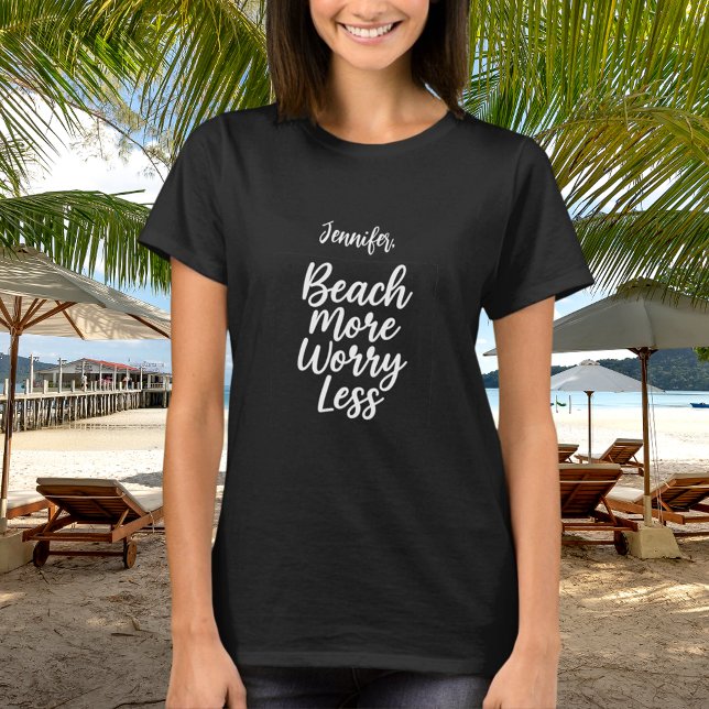 Beach more worry less quote name black T-Shirt (Creator Uploaded)