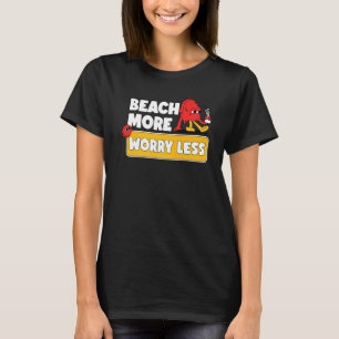 Beach More Worry Less  Vacation Summer Vibes  2 T-Shirt