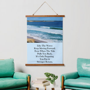 Beach Motivation Quote: Like The Waves Keep Moving Hanging Tapestry