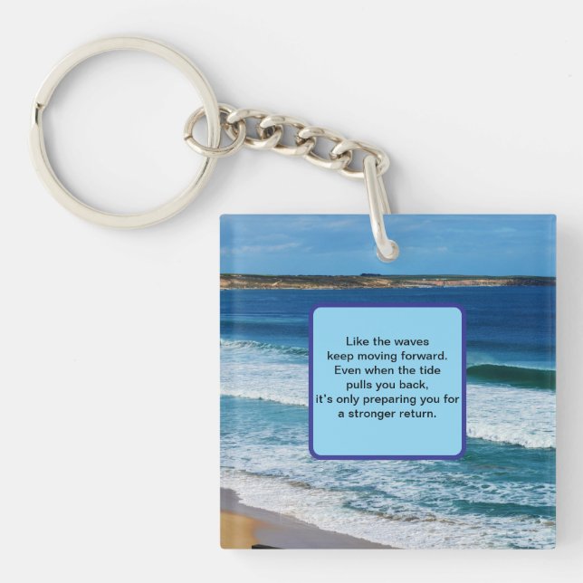 Beach Motivation Quote: Like The Waves Keep Moving Key Ring (Front)