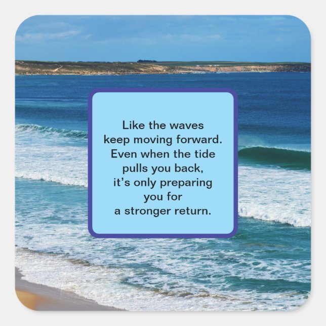 Beach Motivation Quote: Like The Waves Keep Moving Square Sticker (Front)